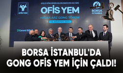 Borsa İstanbul'da gong Ofis Yem için çaldı!