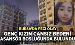 Bursa'da inşaatta 17 yaşındaki kızın cansız bedeni bulundu