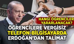 Öğrencilere vergisiz telefon ve bilgisayar düzenlemesinde Erdoğan'dan talimat: Ayrıntılar belli oldu