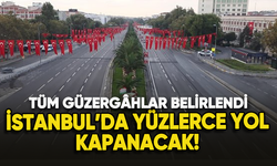 İstanbullular dikkat! O yollar kapatıldı