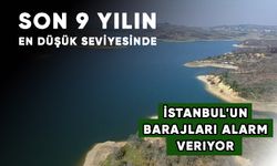İstanbul'un barajları alarm veriyor! Son 9 yılın en düşük seviyesinde