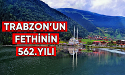 Trabzon'un Fethinin 562.Yılı