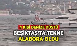Beşiktaş'ta tekne alabora oldu: 4 kişi suya düştü