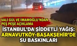 İstanbul'da şiddetli yağış: Arnavutköy ve Başakşehir'de su baskınları