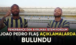 Joao Pedro'dan Fenerbahçe itirafı