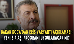 Sağlık Bakanı Koca'dan Eris varyantı açıklaması: Yeni bir aşı programı uygulanacak mı?
