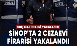 Sinop'ta 2 cezaevi firarisi yakalandı!