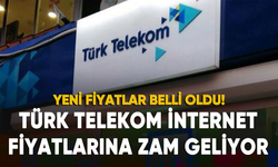Türk Telekom İnternet Fiyatlarına Zam Geliyor: İşte Yeni Fiyatlar...