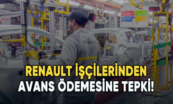 Renault işçilerinden avans ödemesine tepki!