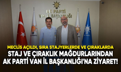 Staj ve çıraklık mağdurlarından AK Parti Van İl Başkanlığı'na ziyaret!