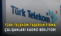 Türk Telekom taşeron firma çalışanları kadro bekliyor!