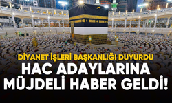 Türkiye'deki hac adaylarına müjdeli haber!
