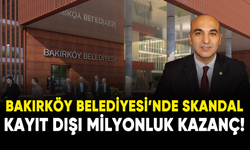 Bakırköy Belediyesi'nde büyük skandal: Kayıt dışı milyonluk kazanç!