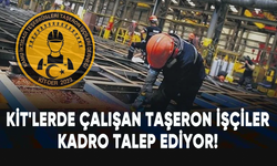 KİT'lerde çalışan taşeron işçiler kadro talep ediyor!