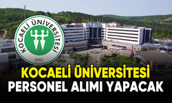 Kocaeli Üniversitesi personel alımı yapacak