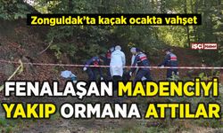 Zonguldak'ta kaçak madende vahşet: İşçiyi yakıp ormana attılar