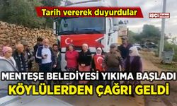 Menteşe Belediyesi yıkıma başladı: Kıran Köyü sakinlerinden çağrı geldi