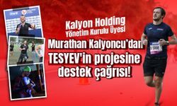 Murathan Kalyoncu'dan TESYEV'in projesine destek çağrısı!