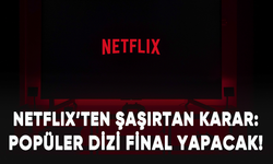 Netflix’ten şaşırtan karar: Popüler dizi final yapacak!