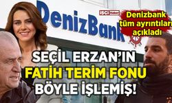 Seçil Erzan'ın Fatih Terim Fonu böyle işlemiş: Denizbank her şeyi açıkladı