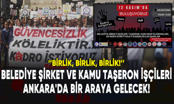 Taşeron, belediye şirket işçileri, ASM grup elemanları... Ankara'da bir araya gelecek!
