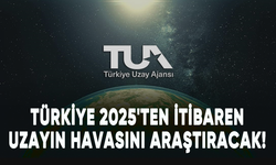 Türkiye 2025'ten itibaren uzayın havasını araştıracak!