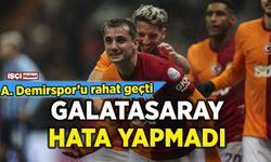 Galatasaray Adana Demirspor'u rahat geçti