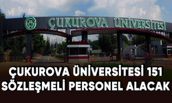 Çukurova Üniversitesi 151 sözleşmeli personel alacak