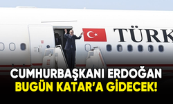 Cumhurbaşkanı Erdoğan bugün Katar'a gidecek!