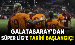 Galatasaray'dan Süper Lig'e tarihi başlangıç!