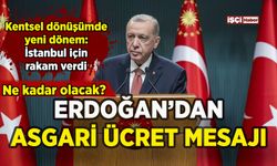 Erdoğan'dan asgari ücret ve kentsel dönüşüm mesajı