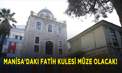 Manisa'daki Fatih Kulesi müze olacak!