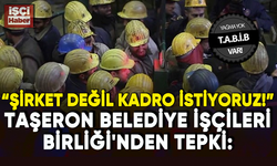 Taşeron Belediye İşçileri Birliği'nden tepki: Şirket değil kadro istiyoruz!