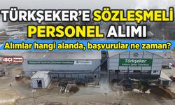 Türkşeker'e sözleşmeli personel alımı: Ayrıntılar açıklandı