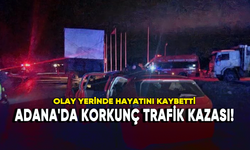 Adana'da korkunç trafik kazası!
