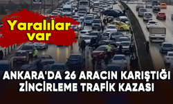 Ankara'da 26 aracın karıştığı zincirleme trafik kazası: Yaralılar var