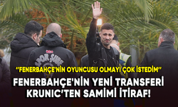 Fenerbahçe'nin yeni transferİ Krunic’ten samimi itiraf geldi