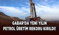 Gabar’da yeni yılın petrol üretim rekoru kırıldı!