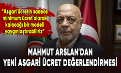 HAK-İŞ Başkanı Mahmut Arslan'dan yeni asgari ücret değerlendirmesi