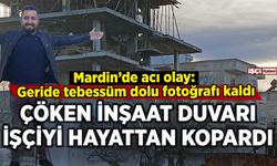 Mardin'de çöken inşaat duvarı işçiyi hayattan kopardı
