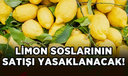 Tarım ve Orman Bakanı duyurdu: Limon soslarının satışı yasaklanacak!