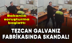 Tezcan Galvaniz fabrikasında skandal: Kağıtları işçinin suratına fırlattı