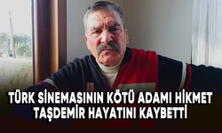 Türk sinemasının yakışıklı kötü adamı Hikmet Taşdemir hayatını kaybetti