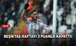 Beşiktaş haftayı 3 puanla kapattı!
