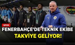 Fenerbahçe'de teknik ekibe takviye geliyor!