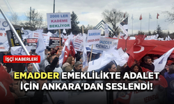 EMADDER emeklilikte adalet için Ankara'dan seslendi!