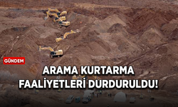 Erzincan İliç'teki maden sahasında arama kurtarma faaliyetleri durduruldu!