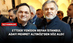 ETTDER Yeniden Refah İstanbul Adayı Mehmet Altınöz'den söz aldı!