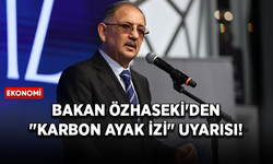 Bakan Özhaseki'den sanayici ve iş insanlarına "karbon ayak izi" uyarısı