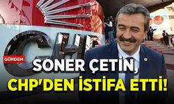 Yeniden aday gösterilmedi: Soner Çetin, CHP'den istifa etti